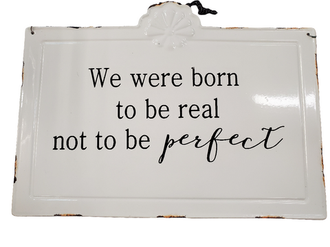 G67QP045F7M2 BORN TO BE REAL NOT PERFECT METAL SIGN