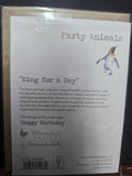 APA009 "KING FOR A DAY" PARTY ANIMALS HAPPY BIRTHDAY CARD WRENDALE DESIGNS