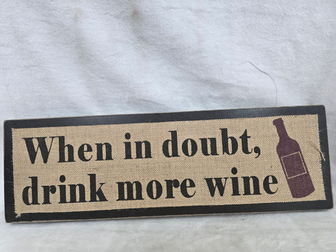 847794-B GLITZHOME BURLAP WOOD "WHEN IN DOUBT DRINK MORE WINE"