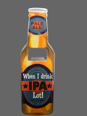 BO1309 BOXER MAGNETIC BOTTLE OPNER "WHEN I DRINK IPA LOT"